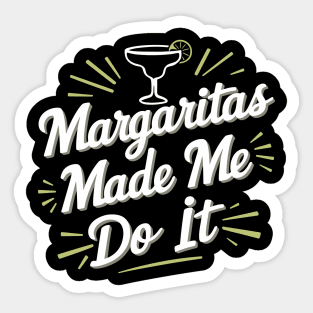 Margaritas Made Me Do It Humorous Cocktail Party Sticker